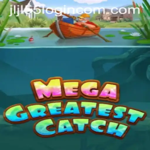 MegaGreatestCatch: An Immersive Adventure Awaits with JLJL55 Login